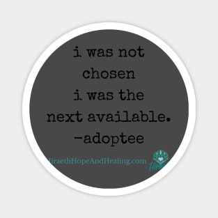 Not Chosen Adoptee Magnet